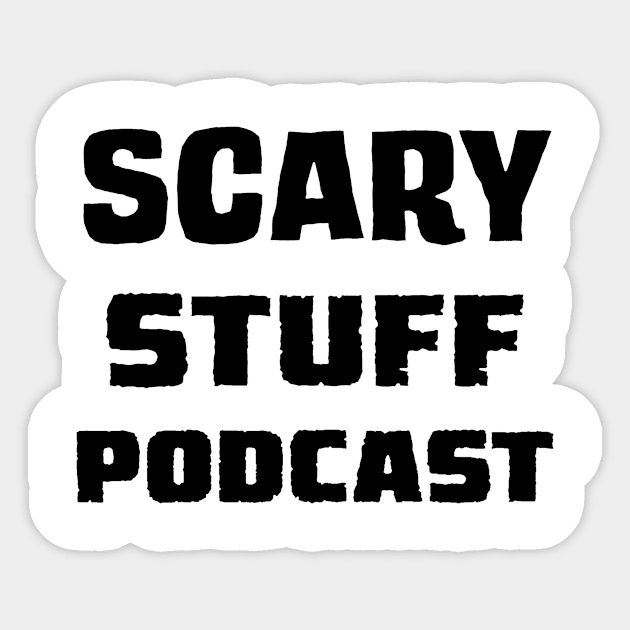 Scary Stuff (Black) Sticker by Scary Stuff Podcast